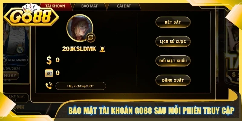 Bảo mật tài khoản Go88 sau mỗi phiên truy cập