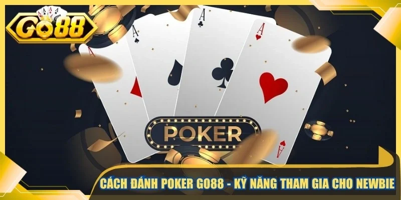 Cách đánh poker