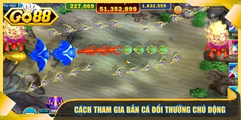 Cách tham gia bắn cá đổi thưởng chủ động