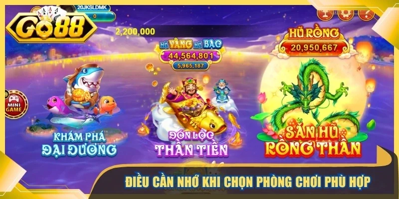 Điều cần nhớ khi lựa chọn phòng chơi phù hợp