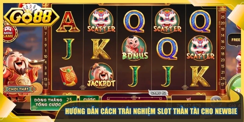 Hướng dẫn cách trải nghiệm slot thần tài cho newbie