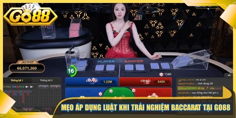 Mẹo áp dụng luật khi trải nghiệm Baccarat tại Go88