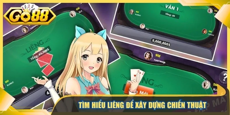 Tìm hiểu Liêng để xây dựng chiến thuật 