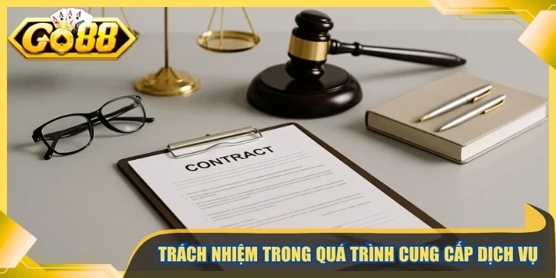 Trách nhiệm trong quá trình cung cấp dịch vụ